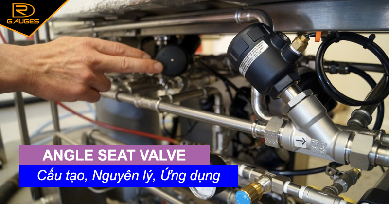 Angle seat valve, cấu tạo, nguyên lý, ứng dụng